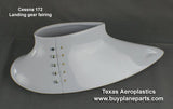Cessna 172 Landing Gear to Fuselage Fairings (1971 - 86)(includes 172R and 172S models) 28 - 05 - 80A, 1741005 - 239, 1741005 - 240 - Texas Aeroplastics
