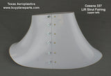 Cessna 337 SkyMaster Strut Fairing (1966 thru 1972) (Set of four), 33 - 06 - 80A, 1412251 - 3, 1412251 - 4, 14121001 - 5, 14121001 - 6 - Texas Aeroplastics